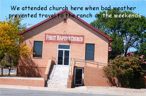 <first baptist church at ft sumner, NM where we attended church when bad weather prevented travel to the ranch on weekends>